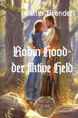 Robin Hood – der fiktive Held von Brendel,  Walter