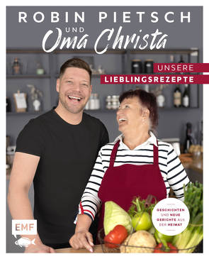 Robin Pietsch und Oma Christa – Unsere Lieblingsrezepte von Pietsch,  Robin