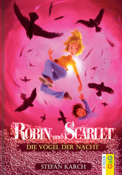 Robin und Scarlet: Die Vögel der Nacht von Karch,  Stefan