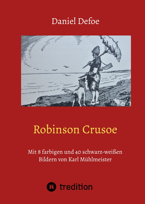 Robinson Crusoe von Braun,  Eduard, Defoe,  Daniel, Mühlmeister,  Karl