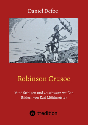 Robinson Crusoe von Braun,  Eduard, Defoe,  Daniel, Mühlmeister,  Karl