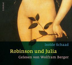 Robinson und Julia von Berger,  Wolfram, Horvath,  Barbara, Schaad,  Isolde