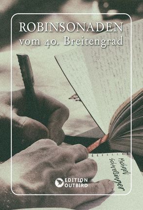 Robinsonaden vom 40. Breitengrad von Schweßinger,  Michael