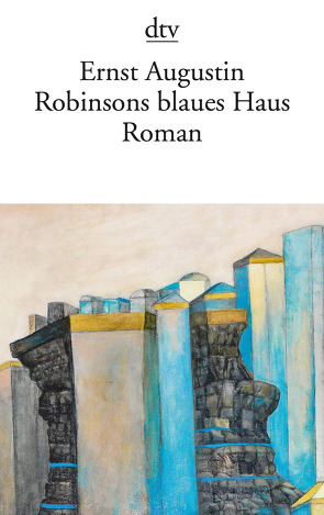 Robinsons blaues Haus von Augustin,  Ernst