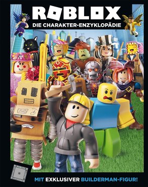 Roblox – Die Charakter-Enzyklopädie von Roblox, Wichmann,  Kai