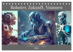 Roboter, Zukunft, Visionen. Die Arbeitskräfte von Morgen (Tischkalender 2024 DIN A5 quer), CALVENDO Monatskalender von Hurley,  Rose