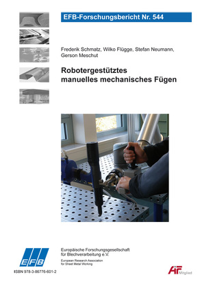 Robotergestütztes manuelles mechanisches Fügen von Flügge,  Wilko, Meschut,  Gerson, Neumann,  Stefan, Schmatz,  Frederik