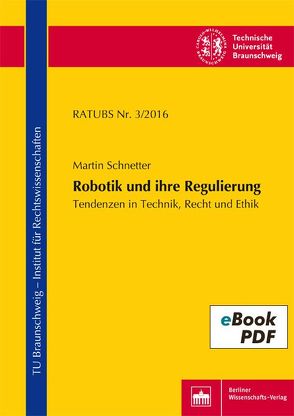 Robotik und ihre Regulierung von Schnetter,  Martin