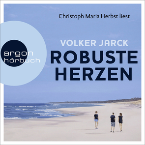 Robuste Herzen von Herbst,  Christoph Maria, Jarck,  Volker