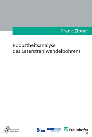 Robustheitsanalyse des Laserstrahlwendelbohrens von Zibner,  Frank