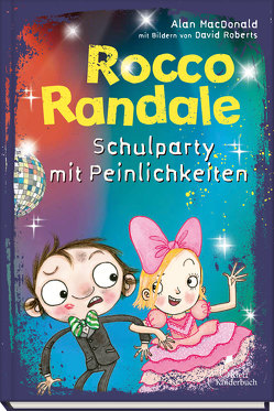 Rocco Randale 12 – Schulparty mit Peinlichkeiten von Buck,  Petra, MacDonald,  Alan, Roberts,  David