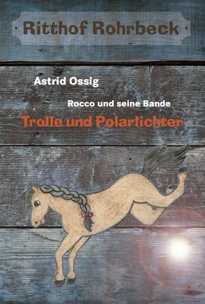 Rocco und seine Bande vom Ritthof Rohrbeck – Band 2 von Ossig,  Astrid