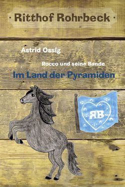 Rocco und seine Bande vom Ritthof Rohrbeck – Band 3 von Ossig,  Astrid