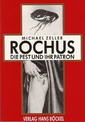 Rochus – Die Pest und ihr Patron von Zeller,  Michael