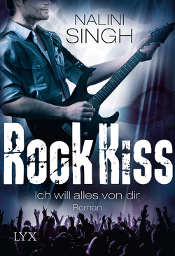 Rock Kiss – Ich will alles von dir von Singh,  Nalini, Woitynek,  Patricia