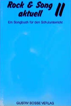 Rock & Song aktuell. Ein neues Songbuch für die Schule von Granzow,  Peter, Schmitt,  Valentin, Waidenhiller,  Michael