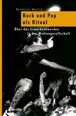 Rock und Pop als Ritual von Mattig,  Ruprecht