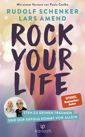 Rock Your Life von Amend,  Lars, Coelho,  Paulo, Schenker,  Rudolf