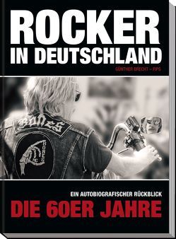 Rocker in Deutschland – Die 60er Jahre von Brecht,  Günther