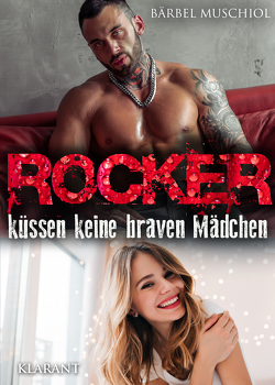 Rocker küssen keine braven Mädchen. Rockerroman von Muschiol,  Bärbel