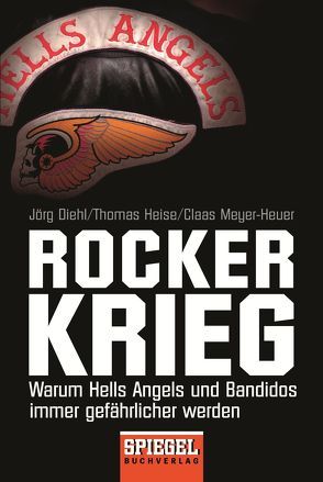 Rockerkrieg von Diehl,  Jörg, Heise,  Thomas, Meyer-Heuer,  Claas