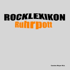 Rocklexikon Ruhrpott von Meyer M.A.,  Carsten