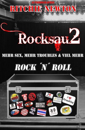 ROCKSAU 2 – MEHR SEX, MEHR TROUBLES & VIEL MEHR ROCK´N ROLL von Newton,  Ritchie