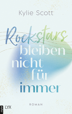 Rockstars bleiben nicht für immer von Reichardt,  Katrin, Scott,  Kylie