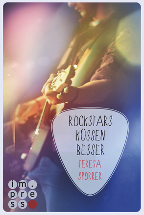 Rockstars küssen besser (Die Rockstar-Reihe 7) von Sporrer,  Teresa