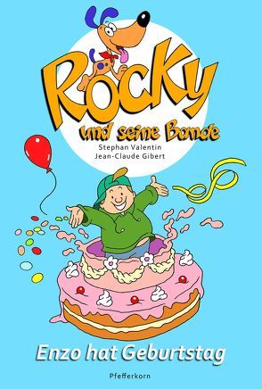 Rocky und seine Bande, Bd. 3: Enzo hat Geburtstag von Gibert,  Jean-Claude, Valentin,  Stephan