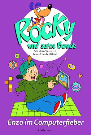 Rocky und seine Bande, Bd. 8: Enzo im Computerfieber von Gibert,  Jean-Claude, Valentin,  Stephan