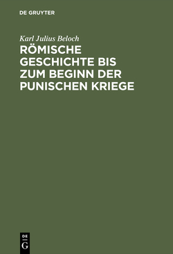 Römische Geschichte bis zum Beginn der Punischen Kriege von Beloch,  Karl Julius