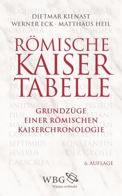 Römische Kaisertabelle von Eck,  Werner, Heil,  Matthäus, Kienast,  Dietmar