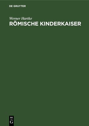 Römische Kinderkaiser von Hartke,  Werner