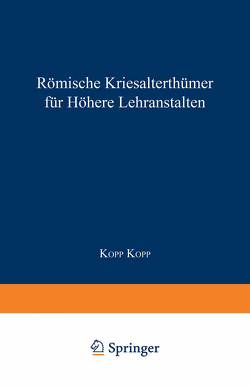 Römische Literaturgeschichte und Alterthümer, für höhere Lehranstalten von Kopp,  Kopp Dr.