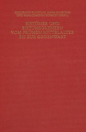 Römische Quartalschrift für christliche Altertumskunde und Kirchengeschichte…. / Bistümer und Bistumsgrenzen vom frühen Mittelalter bis zur Gegenwart von Klueting,  Edeltraud, Klueting,  Harm, Schmidt,  Hans-J.