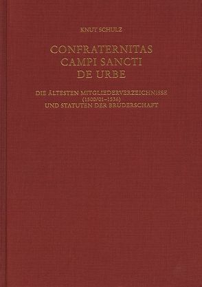 Römische Quartalschrift für christliche Altertumskunde und Kirchengeschichte…. / Confraternitas Campi Sancti de Urbe von Kern,  Thomas, Schulz,  Knut