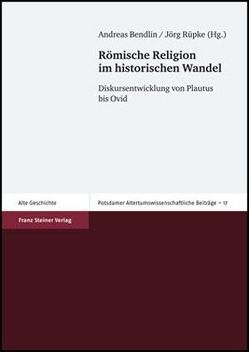 Römische Religion im historischen Wandel von Bendlin,  Andreas, Püschel,  Diana, Rüpke,  Jörg