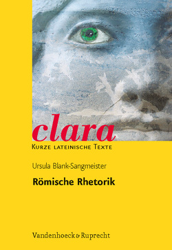 Römische Rhetorik von Blank-Sangmeister,  Ursula, Müller,  Hubert, Schweigert,  Jutta