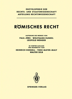 Römisches Recht von Honsell,  Heinrich, Jörs,  Paul, Kunkel,  Wolfgang, Mayer-Maly,  Theo, Selb,  Walter, Wenger,  Leopold