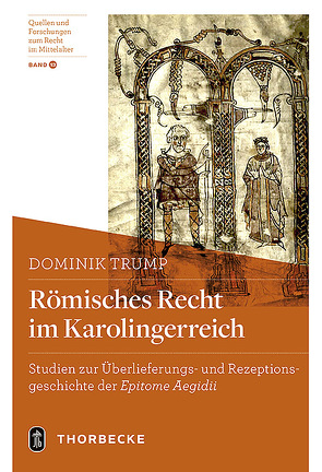 Römisches Recht im Karolingerreich von Körntgen,  Ludger, Trump,  Dominik, Ubl,  Karl