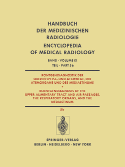 Röntgendiagnostik der Oberen Speise- und Atemwege, der Atemorgane und des Mediastinums / Roentgendiagnosis of the Upper Alimentary Tract and Air Passages, the Respiratory Organs, and the Mediastinum von Heuck,  Friedrich H.W.