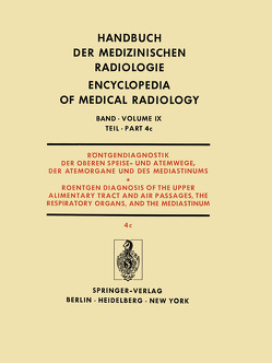 Röntgendiagnostik der Oberen Speise- und Atemwege, der Atemorgane und des Mediastinums Teil 4c / Roentgendiagnosis of the Upper Alimentary Tract and Air Passages, the Respiratory Organs, and the Mediastinum Part 4c von Schulze,  Werner