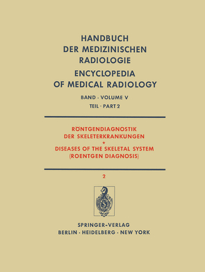 Röntgendiagnostik der Skeleterkrankungen Teil 2 / Diseases of the Skeletal System (Roentgen Diagnosis) Part 2 von Bierling,  G.