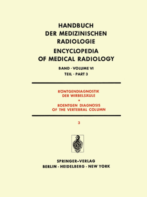 Röntgendiagnostik der Wirbelsäule Teil 3 / Roentgen Diagnosis of the Vertebral Column Part 3 von Reinhardt,  K.