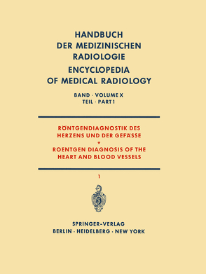 Röntgendiagnostik des Herzens und der Gefässe Teil 1 / Roentgen Diagnosis of the Heart and Blood Vessels Part 1 von Emmrich ,  Johannes, Gleichmann ,  Ulrich, Gremmel ,  Helmut, Grosse-Brockhoff,  Franz, Haubrich,  Richard, Heckmann ,  Karl, Löhr,  Hanshorst, Loogen ,  Franz, Musshoff ,  Karl, Oliva ,  Luigi, Reindell ,  K, Roskamm ,  H., Schoedel ,  Wolfgang, Schoenmackers ,  Jakob, Schulte-Brinkmann,  Wolfgang, Thurn ,  Peter, Vieten ,  Heinz