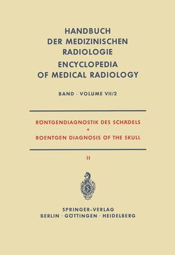 Röntgendiagnostik des Schädels II / Roentgen Diagnosis of the Skull II von Beutel,  Alois, Clementschitsch,  F., Hollmann,  Karl, Kotscher,  Ernst, Psenner,  L., Sonesson,  Anders, Steinhardt,  Gerhard, Tänzer,  Andreas