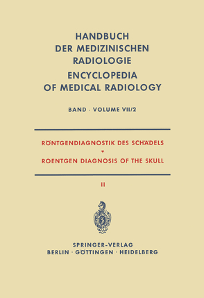 Röntgendiagnostik des Schädels II / Roentgen Diagnosis of the Skull II von Beutel,  Alois, Clementschitsch,  F., Hollmann,  Karl, Kotscher,  Ernst, Psenner,  L., Sonesson,  Anders, Steinhardt,  Gerhard, Tänzer,  Andreas