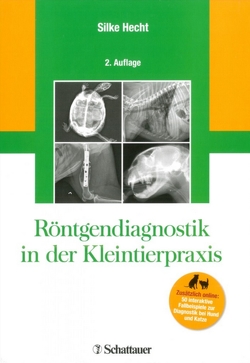 Röntgendiagnostik in der Kleintierpraxis von Hecht,  Silke