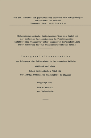 Röntgenkymographische Beobachtungen über das Verhalten der zentralen Kreislauforgane im Flachwannenbad indifferenter Temperatur unter besonderer Berücksichtigung ihrer Bedeutung für die balneotherapeutische Praxis von Anstett,  Hubert